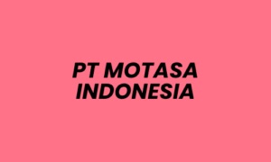 Lowongan Kerja Area Sales Supervisor – TOLI-TOLI di PT MOTASA INDONESIA - Mojokerto