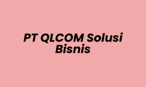 Lowongan Kerja Full Stack Developer di PT QLCOM Solusi Bisnis - Surabaya