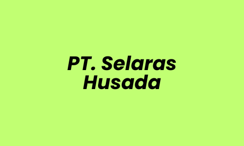 Lowongan Kerja Personal Assistant di PT. Selaras Husada - Surabaya